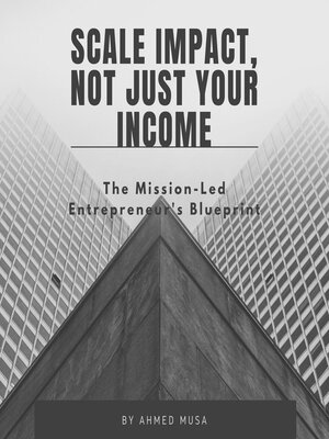 cover image of Scale Impact, Not Just Your Income